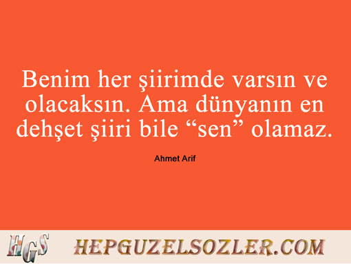 Ahmet-Arif-Kisa-Sozleri - Benim her şiirimde varsın ve olacaksın Ama dünyanın...