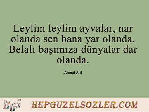 Ahmet-Arif-Sozleri-1 - Leylim leylim ayvalar nar olanda sen bana yar...